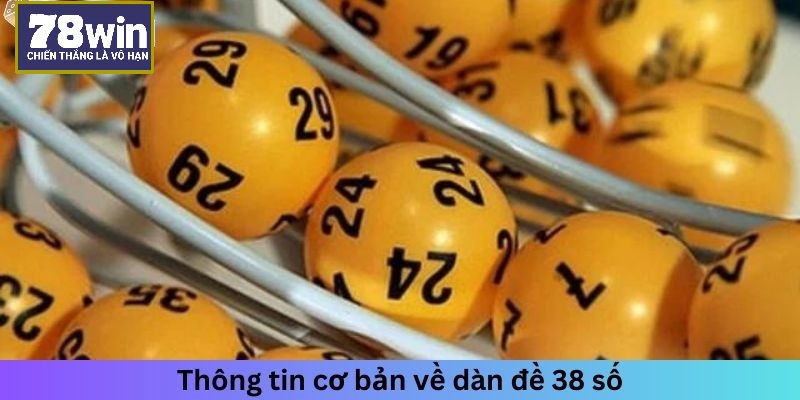 Thông tin cơ bản về dàn đề 38 số