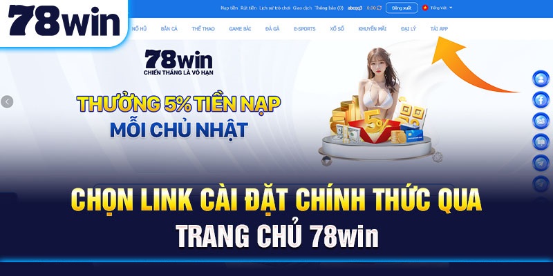 Chọn link cài đặt chính thức qua trang chủ 78Win